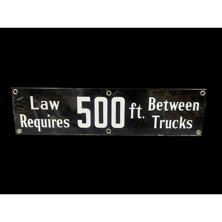 Law Requires 500 Ft Between Trucks Porcelain Sign