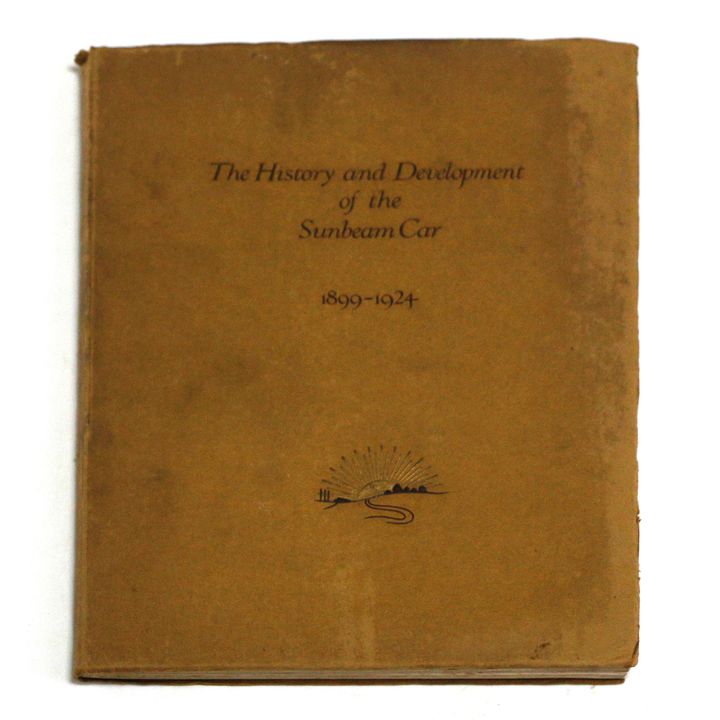 ANON - The History and Development of the Sunbeam Car 1899 - 1924.