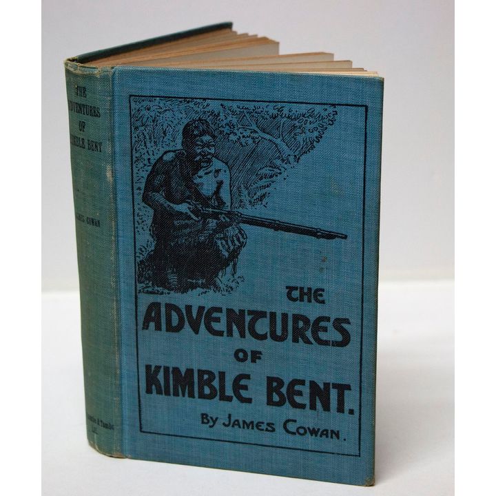 COWAN, JAMES, The Adventures of Kimble Bent