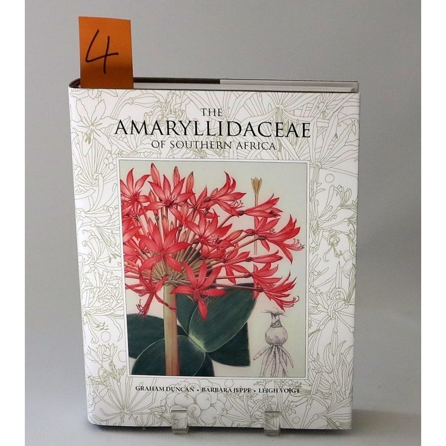 DUNCAN, GRAHAM, JEPPE, BARBARA AND VOIGT, LEIGH - THE AMARYLLIDACEAE OF SOUTHERN AFRICA,