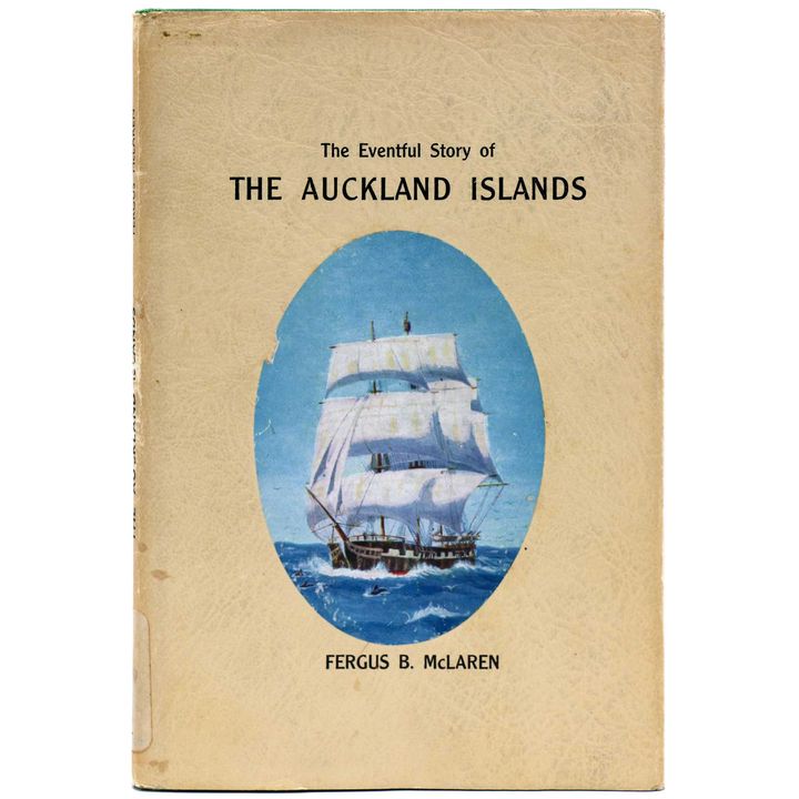McLAREN, FERGUS - The Eventful Story of the Auckland Islands