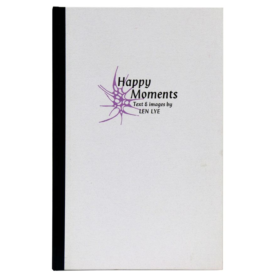 Lye, Len [2 titles], Happy Moments. Text & Images.