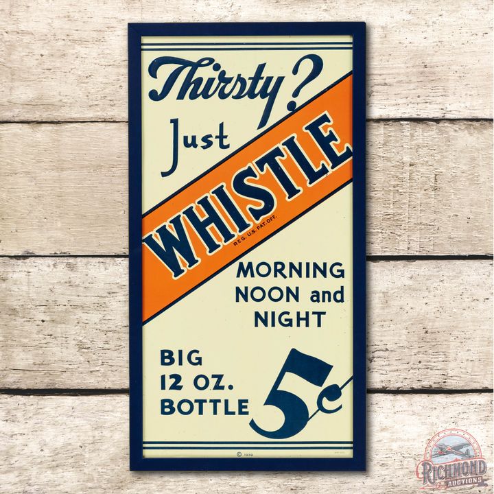 1939 Thirsty? Just Whistle 5c Metal Sign TAC 9+