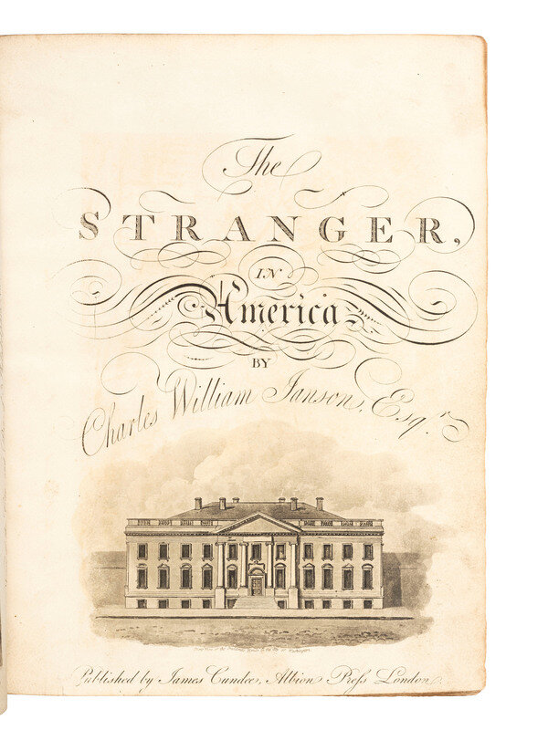 American Travel, Exploration & Expansion
JANSON, Charles William. The Stranger in America. London: James Cundee, Albion Press, 1807. 