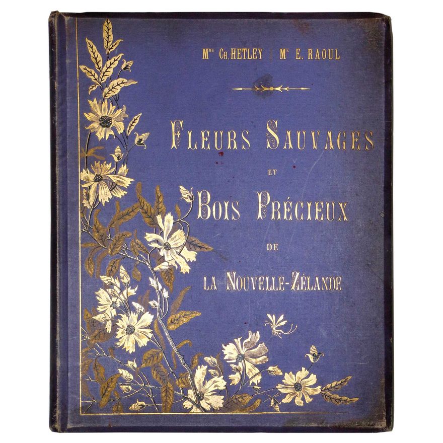 HETLEY, MME CH et RAOUL M.E. - Fleurs Sauvages et Boix Precieux de la Nouvelle-Zelande