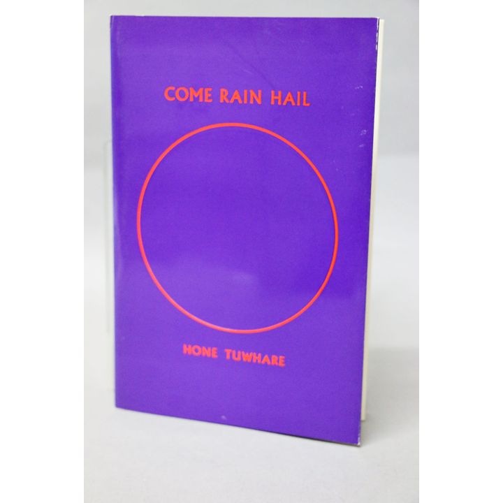 TUWHARE, HONE - Come Rain Hail, Poems.