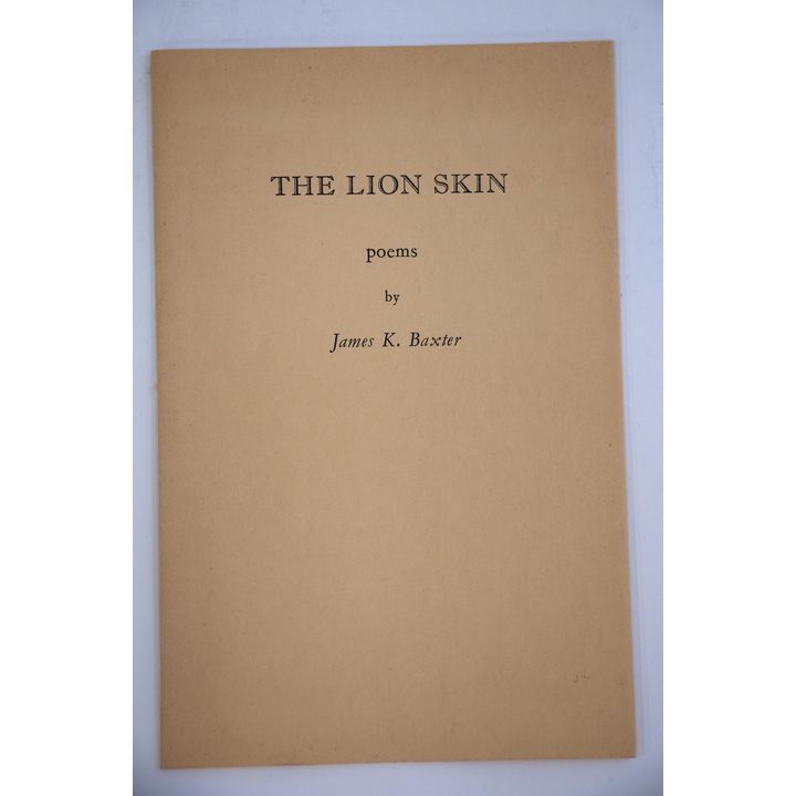 BAXTER, JAMES K. [signed] - The Lion Skin