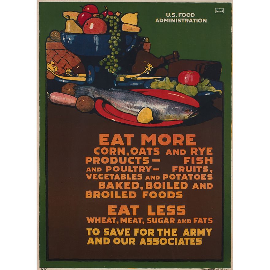 US Food Administration poster   'WWI Eat More/Eat Less'