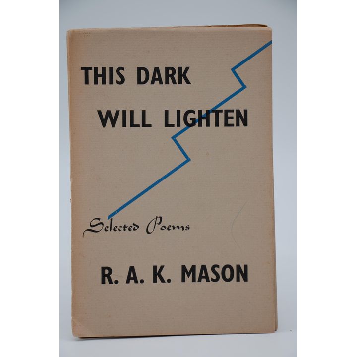 MASON, R.A.K.  [signed] - This Dark Will Lighten, Selected Poems 1923-41