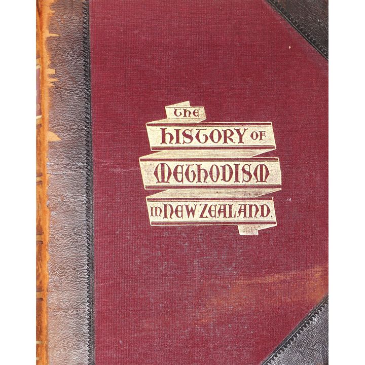 MORLEY, REV WILLIAM - The History of Methodism in New Zealand.