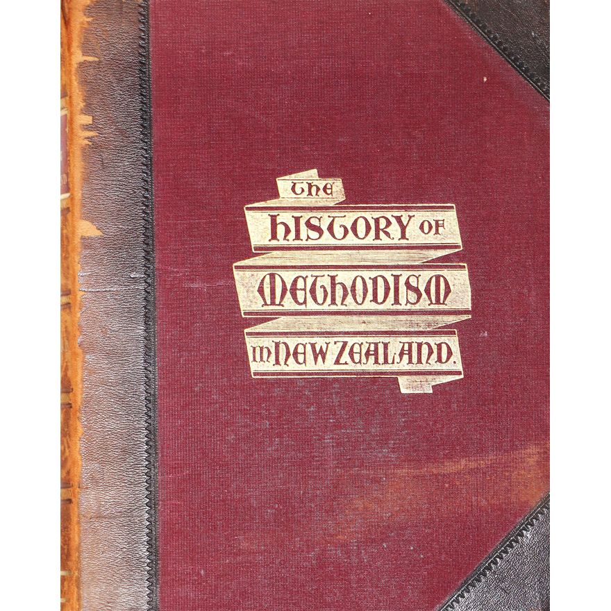 MORLEY, REV WILLIAM - The History of Methodism in New Zealand.