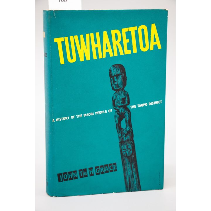 GRACE, JOHN Te H. - Tuwharetoa. A History of the Māori People of the Taupo District.