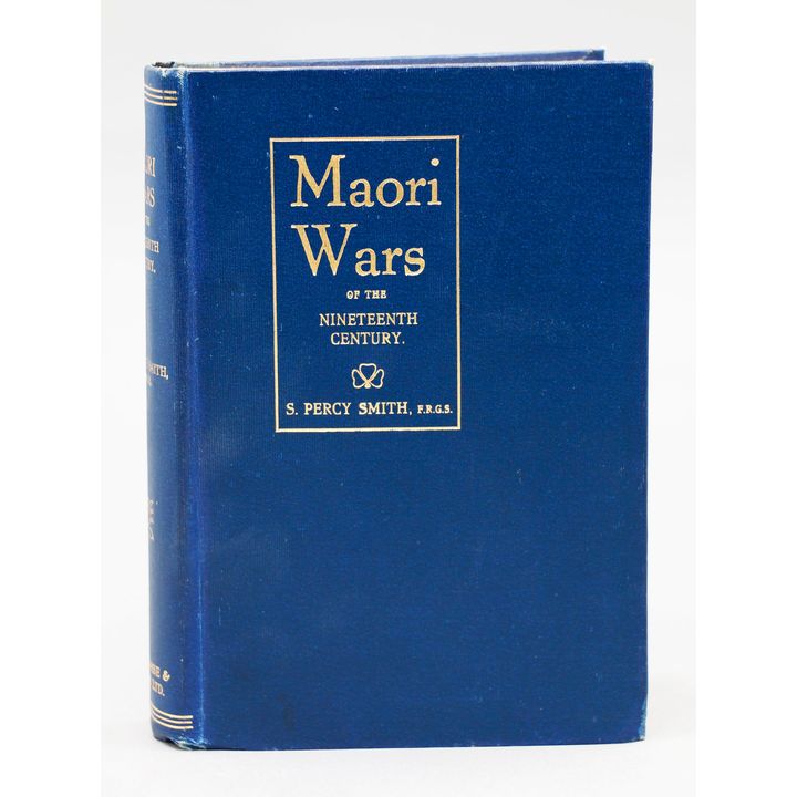 S. PERCY SMITH [association copy] - Māori Wars of the Nineteenth Century: