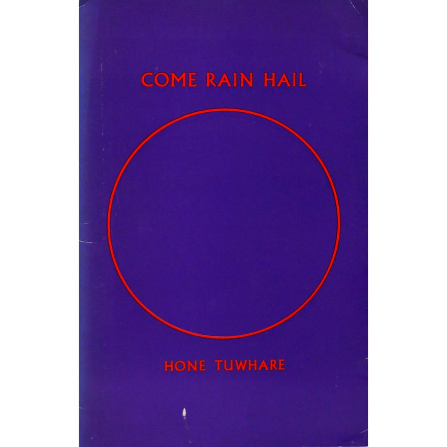 TUWHARE, HONE, Come Rain Hail, Poems