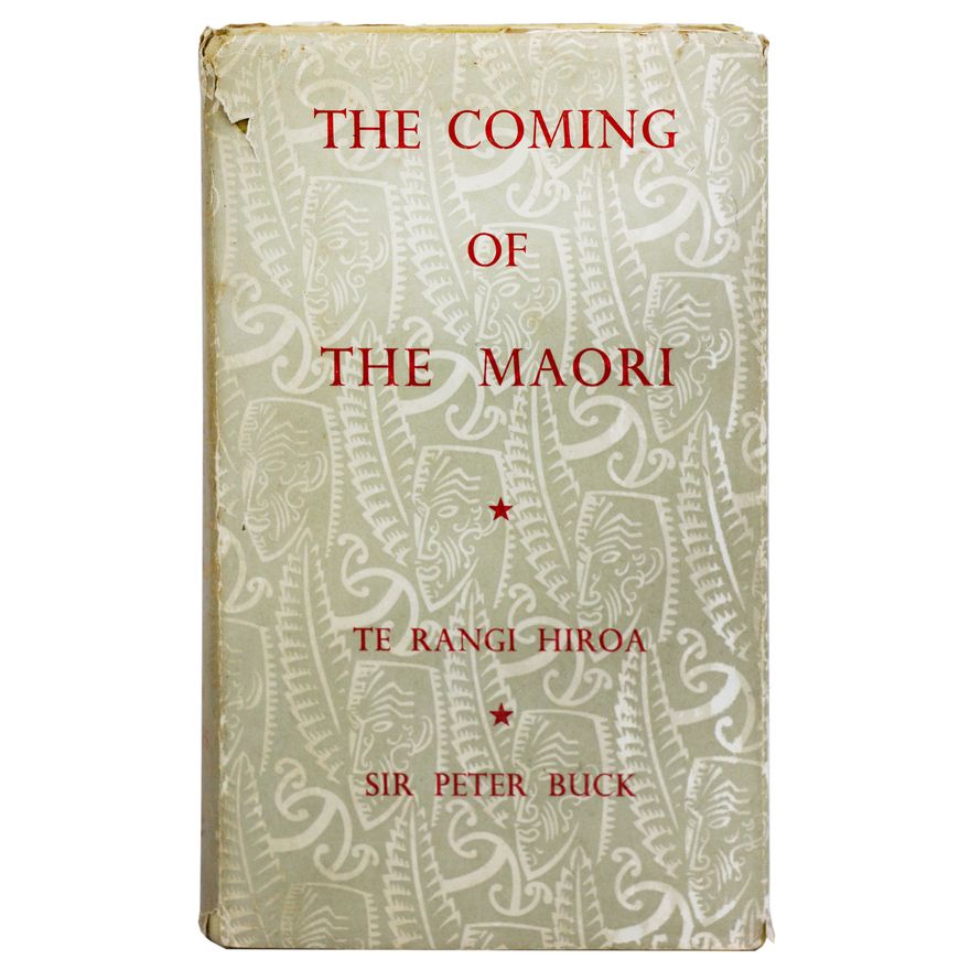 TE RANGI HIROA  [Sir Peter Buck] - The Coming of the Māori.