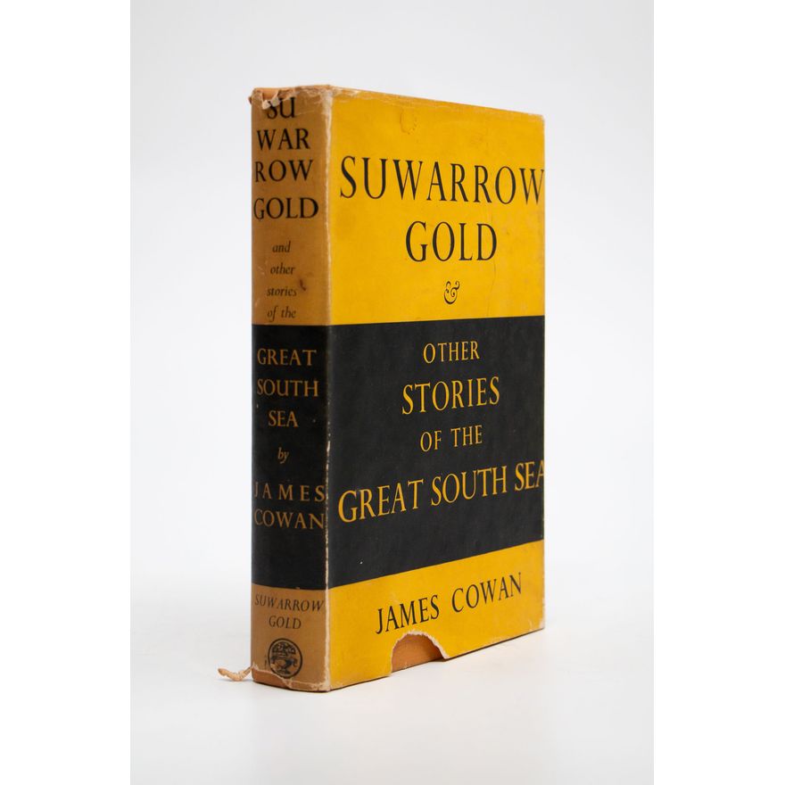 COWAN, JAMES   [2 titles] - Suwarrow Gold & Other Stories of the Great South seas.