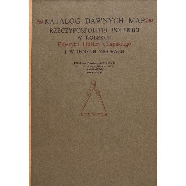 Katalog dawnych map Rzeczypospolitej Polskiej…