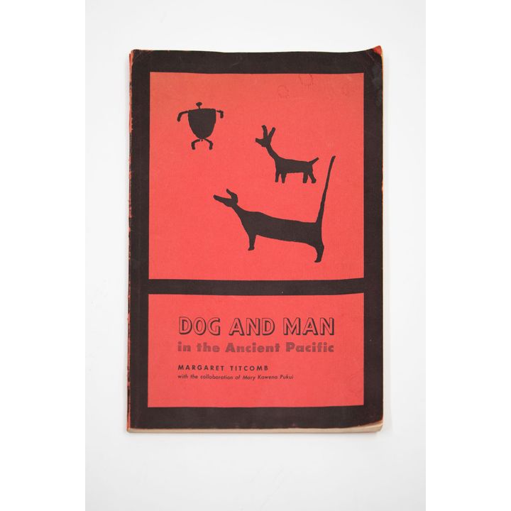 TITCOMB, MARGARET - Dog and Man in the Ancient Pacific.