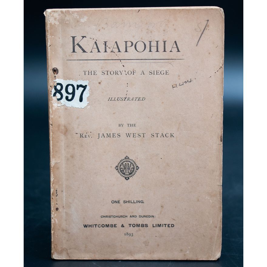Rev James West Stack 'Kaiapohia. The Story of a Siege.'
