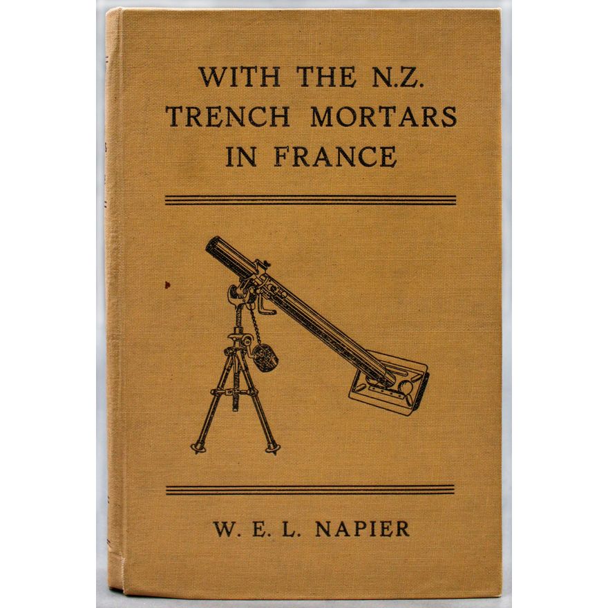 NAPIER, W.E.L. - With the N.Z. Trench Mortars in France