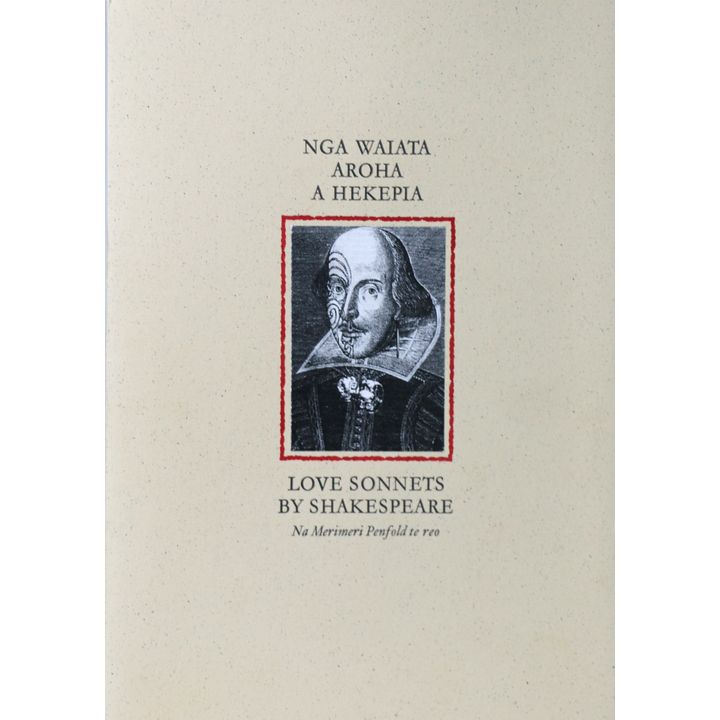 PENFOLD, MERIMERI / SHAKESPEARE WILLIAM [Hekepia Wiremu]  - Nga Waiata Aroha A Hekepia / Love Sonnets by Shakespeare