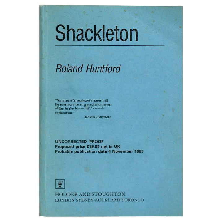 HUNTFORD, ROLAND, Shackleton. Uncorrected Proof copy.