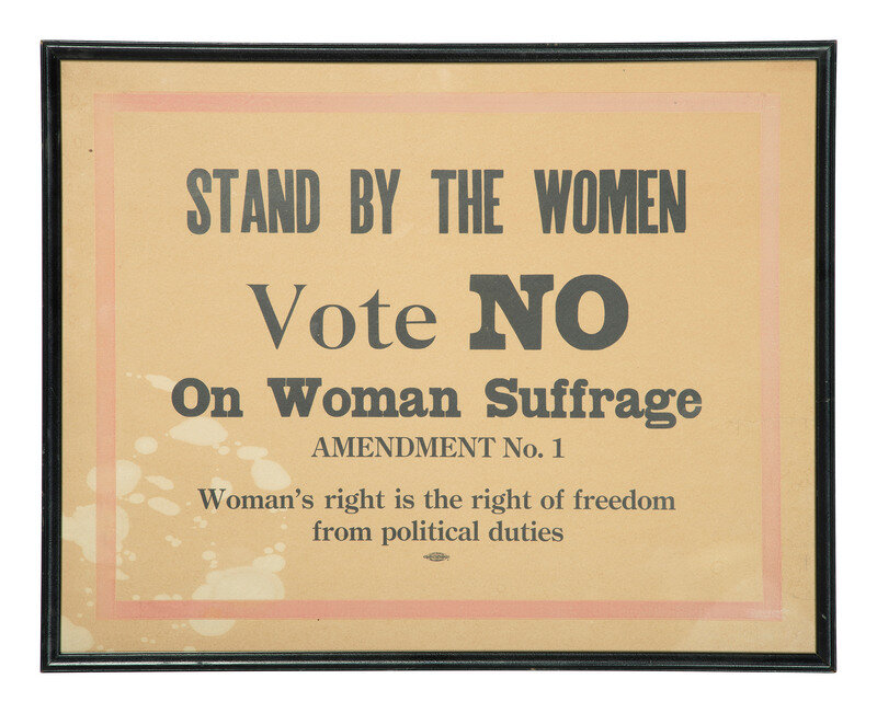 [WOMEN'S SUFFRAGE]. Stand by the Women. Vote No on Woman Suffrage Amendment No 1. Woman's Right is the right of freedom from political duties. Philadelphia, PA: Allied Printing, n.d., ca 1919-1920. 