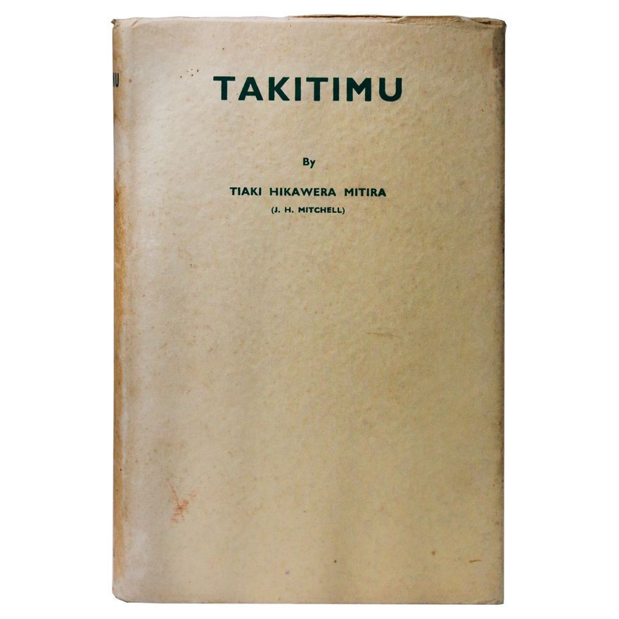 TIAKI HIKAWERA MITIRA [J.H. Mitchell] - Takitimu