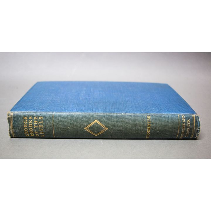 WOODHOUSE, A.E - George Rhodes of the Levels and his Brothers