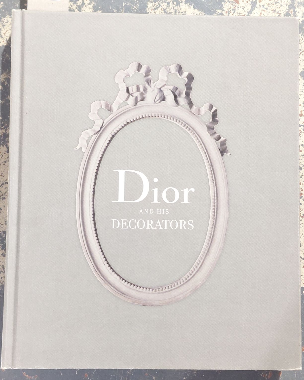 Dior And His Decorators