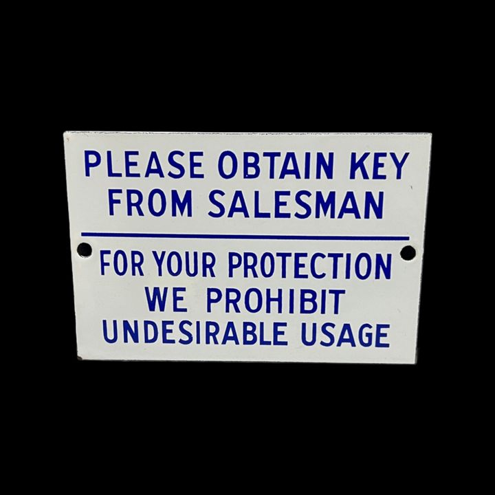 Obtain Key From Salesman. Prohibit Undesirable Usage Porcelain Sign