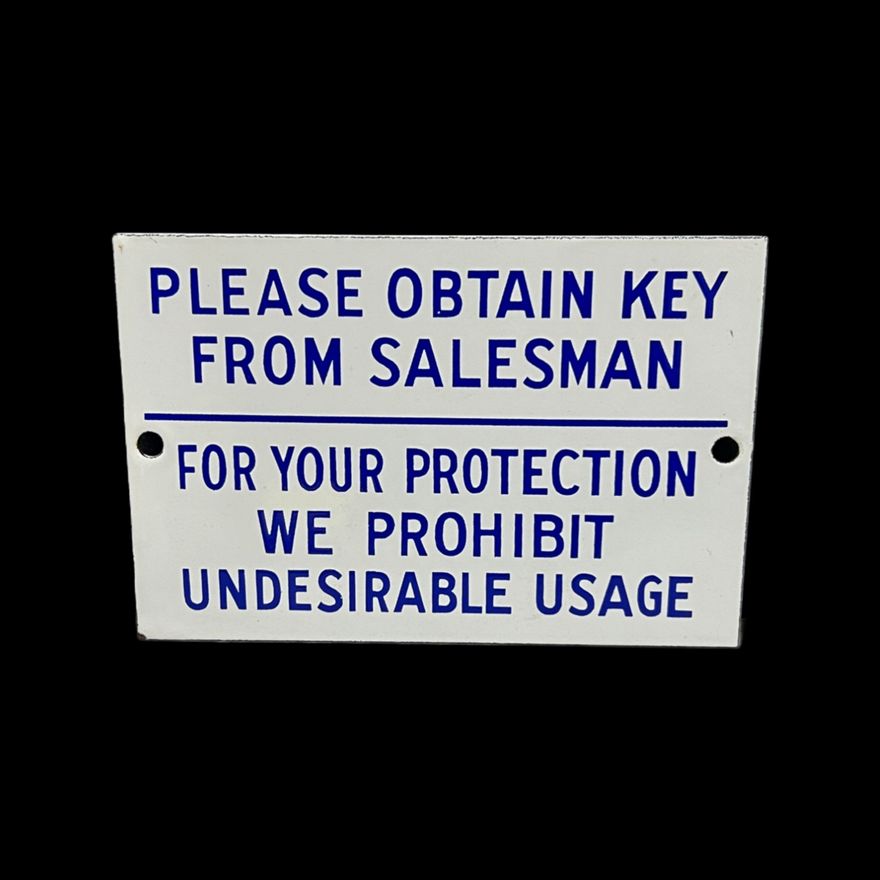 Obtain Key From Salesman. Prohibit Undesirable Usage Porcelain Sign