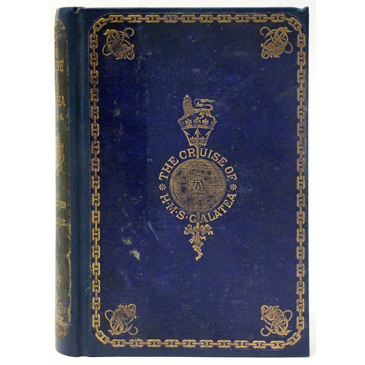 MILNER, REV JOHN; BRIERLY, OSWALD W. - The Cruise of HMS Galatea, Captain H.R.H. The Duke of Edinburgh K.G, in 1867-1868