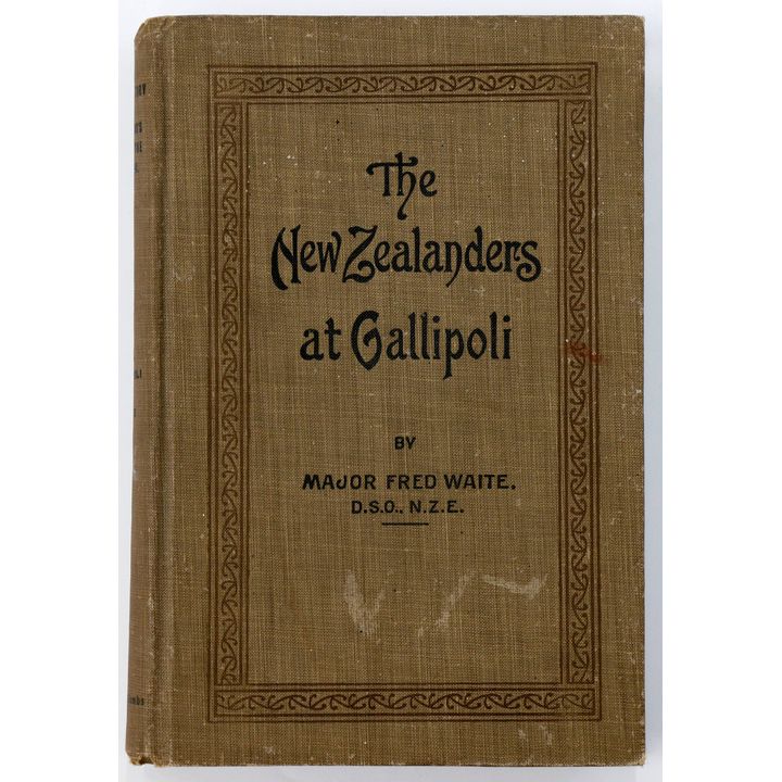 WAITE, MAJOR FRED. - The New Zealanders at Gallipoli