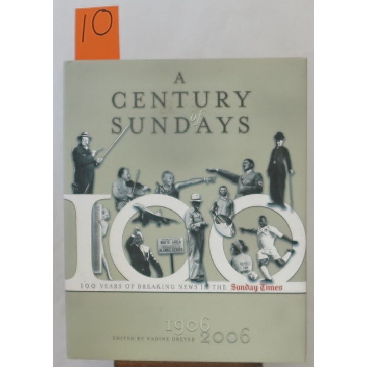 DREYER, NADINE (EDITOR) - A CENTURY OF SUNDAYS, 1906 - 2006,