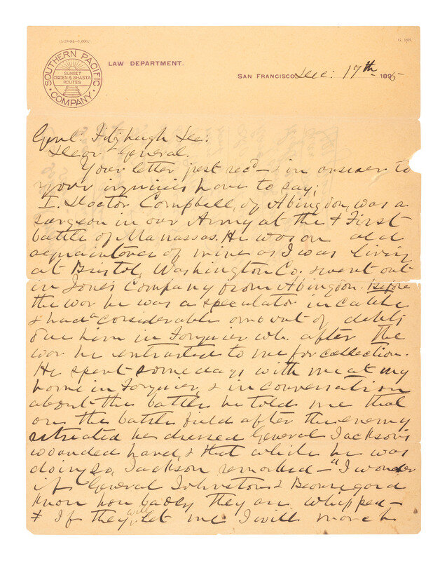 MOSBY, JOHN S. (1833-1916). ALS to General Fitzhugh Lee. San Francisco, CA, 17 December 1895. Revealing insights from conversations with General Robert E. Lee and the doctor who attended Stonewall Jackson at First Manassas. 