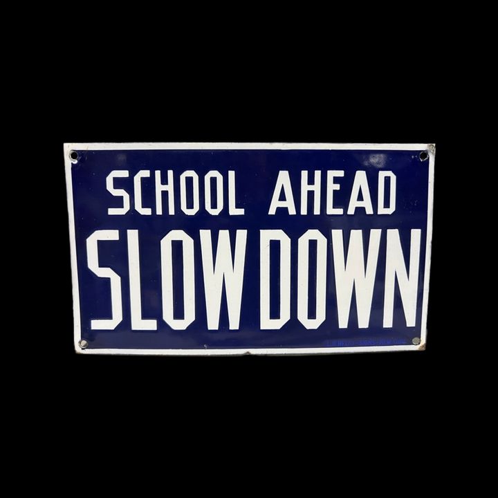 School Ahead Slow Down Porcelain Sign