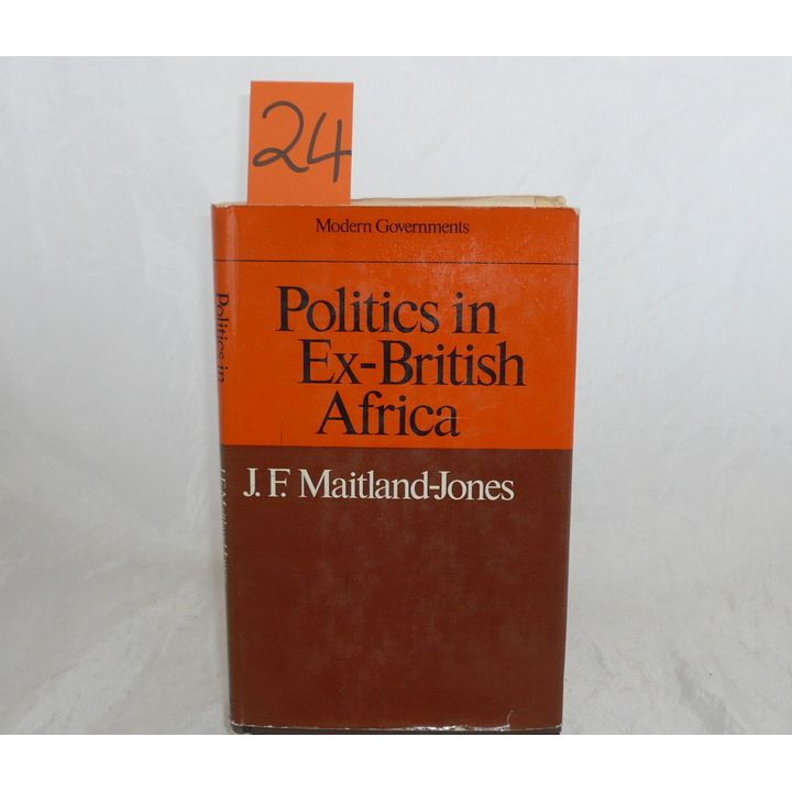 MAITLAND-JONES, J.F. - POLITICS IN EX-BRITISH AFRICA,