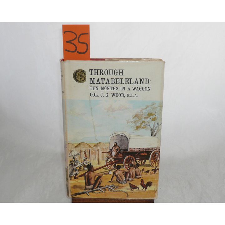 WOOD, JOSEPH GARBETT - THROUGH MATABELELAND,