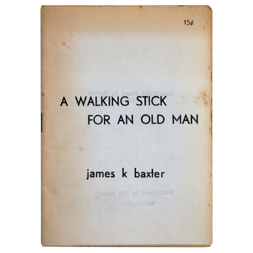 BAXTER, JAMES K , A Walking Stick for an Old Man. He Tokotoko mo te koroheke