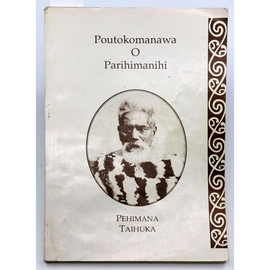 TEREKIA, GABRIEL R. [researcher & compiler] - Poutokomanawa o Parihimanihi,  Pehimana Taihuka.