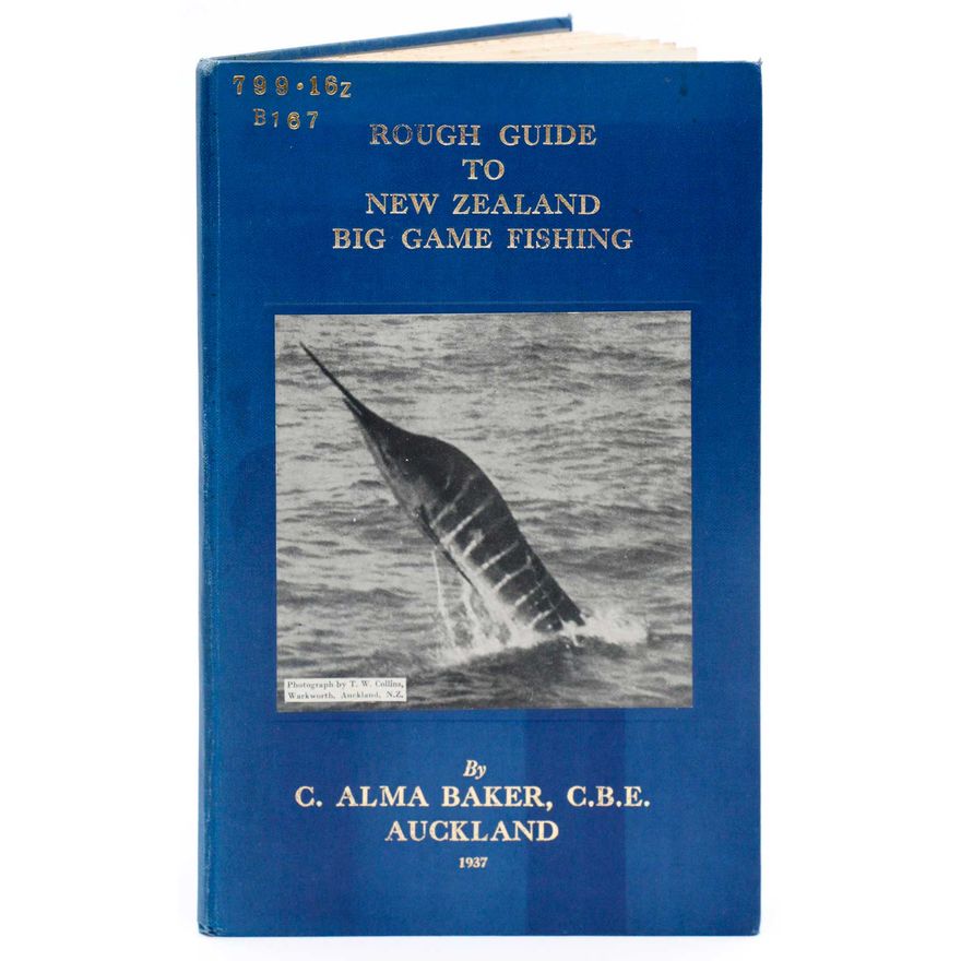 BAKER, C. ALMA - Rough Guide to New Zealand Big Game Fishing