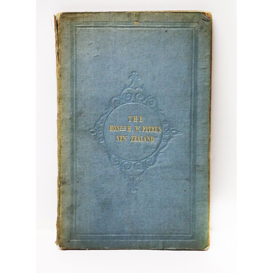 PETRE, HENRY WILLIAM, An Account of the Settlements of the New Zealand Company