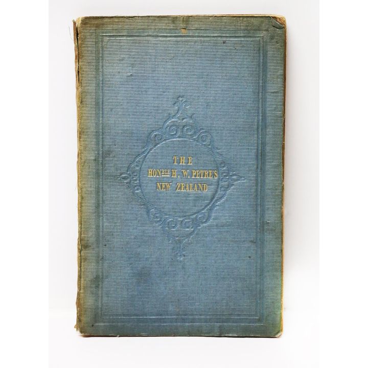PETRE, HENRY WILLIAM, An Account of the Settlements of the New Zealand Company
