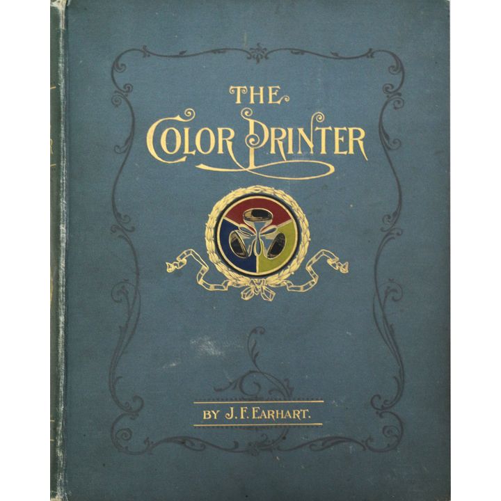 EARHART, JOHN F. - The Colour Printer. A Treatise on the Use of Colours in Typographic Printing.