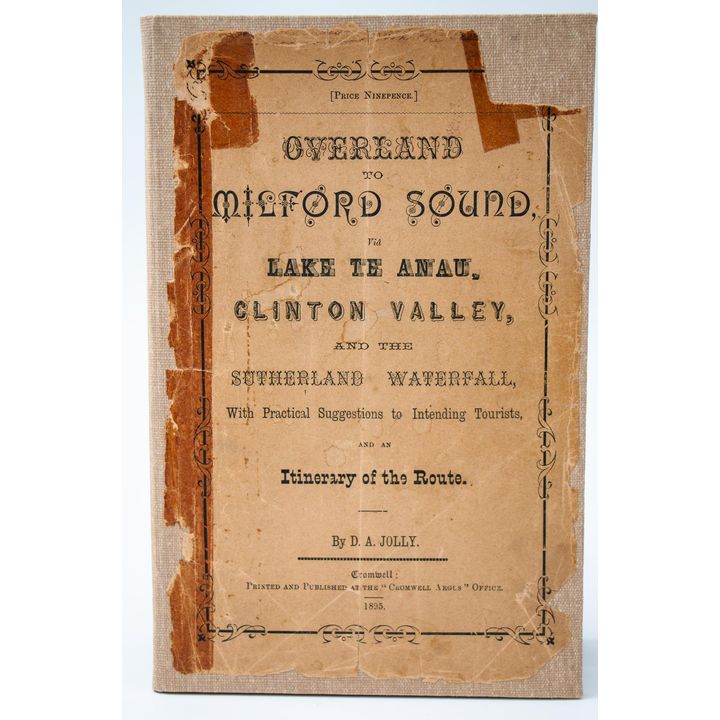 JOLLY, D.A. - Overland to Milford Sound via Lake Te Anau, Clinton Valley and the Sutherland Waterfall,