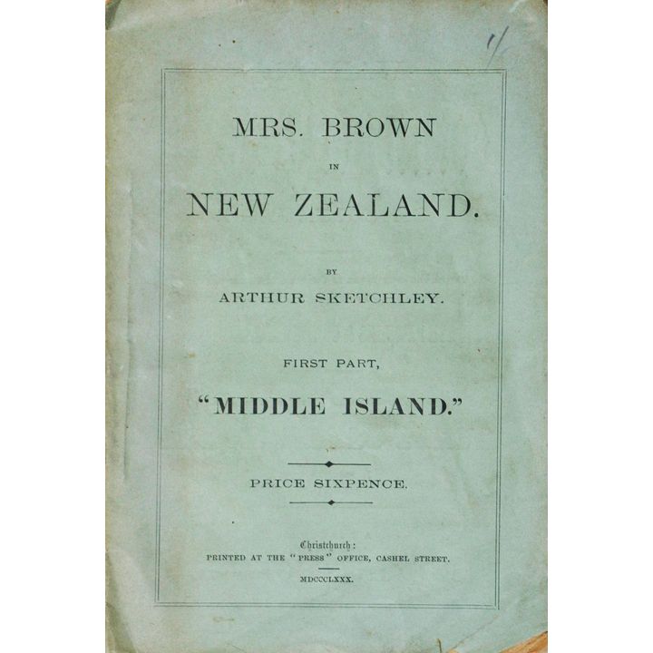SKETCHLEY, ARTHUR [pseud], Mrs Brown in New Zealand