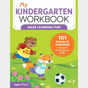 MY KINDERGARTEN WORKBOOK: 101 GAMES AND ACTIVITIES TO SUPPORT KINDERGARTEN SKILLS