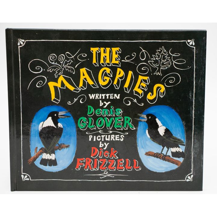GLOVER, DENIS [text] FRIZZELL, DICK [pictures] - The Magpies.