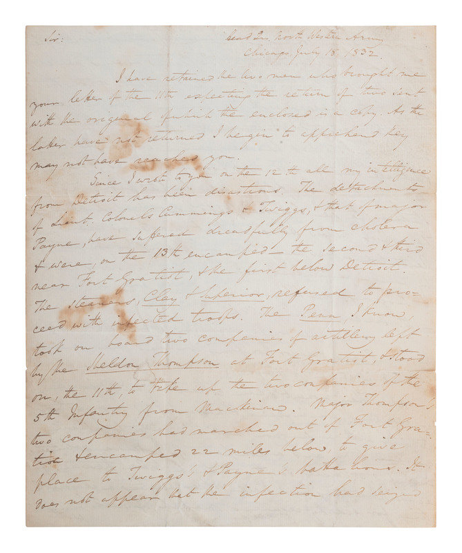 [MILITARY] -- [CHOLERA OUTBREAK]. SCOTT, Winfield. Autograph letter signed ("Winfield Scott"), to Brigadier General Henry Atkinson. Headquarters North Western Army, Chicago, 18 July 1832.